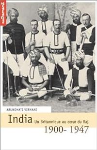 Couverture du livre India, 1900-1947. Un britannique au coeur du Raj - Autrement  - Arundhati Virmani