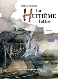 Franck Bouysse - La Huitième lettre