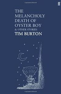 Tim Burton - Melancholy Death of Oyster Boy