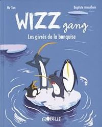 Mr Tan - Baptiste Amsallem - Wizz gang : Les givrés de la banquise