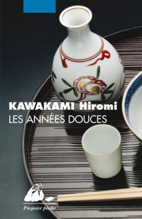 Couverture du livre Les Années douces - Hiromi Kawakami