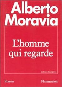 Couverture du livre L'Homme qui regarde - Alberto Moravia