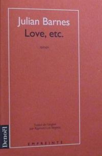 Couverture du livre Love, etc. - Julian Barnes