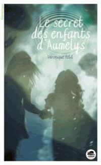 Couverture du livre Le secret des enfants d'Aumelys - Veronique Petit