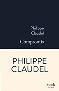 Philippe Claudel - Compromis