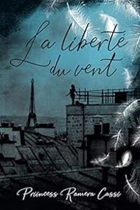 Couverture du livre La liberté du vent - Priincess Ramera Cassi