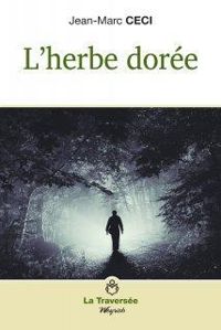 Jean Marc Ceci - L'herbe dorée