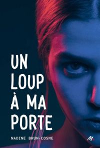 Couverture du livre Un loup à ma porte - Nadine Brun Cosme