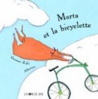 Germano Zullo - Albertine Gros -  Albertine - Marta et la bicyclette