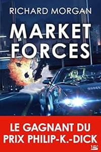 Couverture du livre Market Forces - Richard Morgan