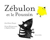 Couverture du livre Zébulon et le poussin - Alice Briere Haquet