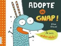 Couverture du livre Adopte un Gnap! - Elise Gravel