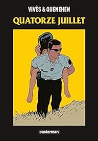 Couverture du livre Quatorze Juillet - Bastien Vives - Martin Quenehen