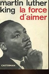 Couverture du livre La force d'aimer - Martin Luther King