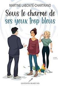 Couverture du livre Sous le charme de ses yeux trop bleus - Martine Labonte Chartrand