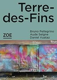 Aude Seigne - Daniel Vuataz - Bruno Pellegrino - Terre-des-Fins