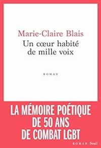 Marie Claire Blais - Un coeur habité de mille voix