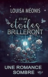 Couverture du livre Et les étoiles brilleront - Louisa Meonis