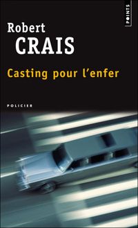 Robert Crais - Casting pour l'enfer