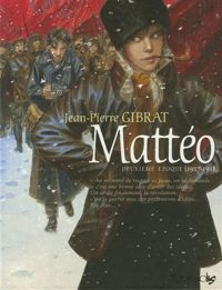 Couverture du livre Mattéo (Tome 2-Deuxième époque (1917-1918)) - Jean Pierre Gibrat