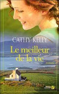 Couverture du livre Le Meilleur de la vie - Cathy Kelly