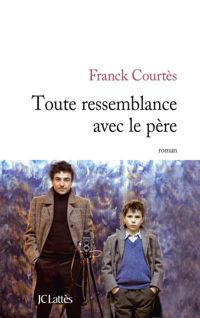 Franck Courtès - Toute ressemblance avec le père