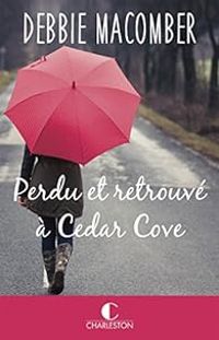 Couverture du livre Perdu et retrouvé à Cedar Cove - Debbie Macomber