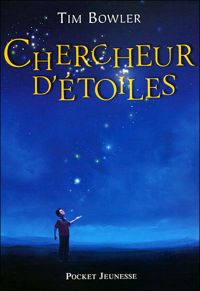 Tim Bowler - CHERCHEUR D ETOILES