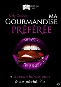 Couverture du livre Ma gourmandise préférée - Stefy Quebec