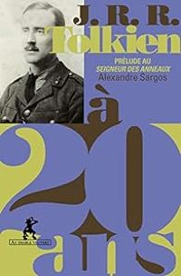 Couverture du livre Tolkien à 20 ans - Alexandre Sargos