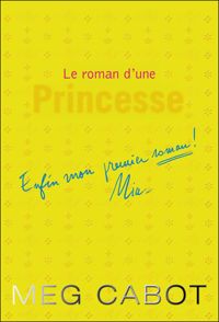 Meg Cabot - Le roman d'une princesse