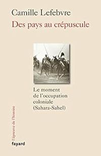 Couverture du livre Des pays au crépuscule - Camille Lefebvre