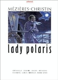 Couverture du livre Lady Polaris - Pierre Christin - Jean Claude Mezieres