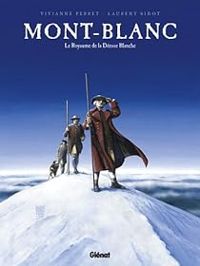 Couverture du livre Mont-Blanc : Le Royaume de la Déesse blanche - Laurent Bidot - Vivianne Perret