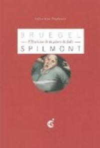 Couverture du livre L'Excision de la pierre de folie - Jean Pierre Spilmont - Pieter Bruegel