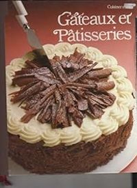 Couverture du livre Cuisiner mieux : Gâteaux et pâtisseries - Time Life