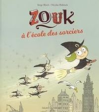 Couverture du livre Zouk à l'école des sorciers - Serge Bloch