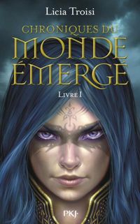 Couverture du livre Chroniques du Monde Émergé - Tome 1  - Licia Troisi