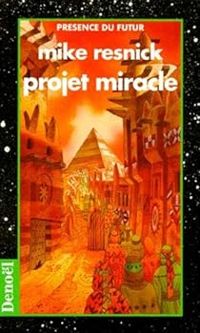 Mike Resnick - Projet miracle