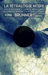 John Brunner - La Tétralogie noire