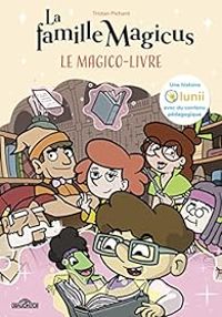 Couverture du livre La famille Magicus : Le Magico-Livre - Tristan Pichard