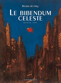 Couverture du livre Le Bibendum Céleste T01 - Nicolas De Crecy