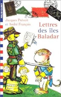 Jacques Prevert - Andre Francois - Lettre des îles Baladar