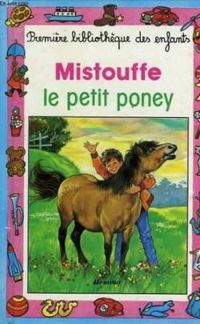 Christiane Bauchau - Mistouffe le petit poney