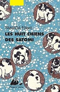 Couverture du livre Les huit chiens des Satomi - Futaro Yamada