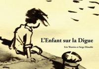 Couverture du livre L'enfant sur la digue - Eric Wantiez