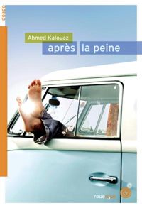 Couverture du livre Après la peine - Ahmed Kalouaz