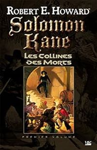 Robert E Howard - Les Collines des Morts