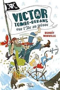 Couverture du livre Victor Tombe-Dedans sur l'île au trésor - Terkel Risbjerg - Benoit Minville