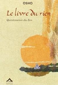  Osho - Le livre du rien : Quintessence du Zen